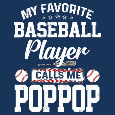 Baseball Dad My Favorite Baseball Player Calls Me PopPop T-Shirt