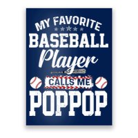 Baseball Dad My Favorite Baseball Player Calls Me PopPop Poster