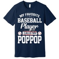 Baseball Dad My Favorite Baseball Player Calls Me PopPop Premium T-Shirt