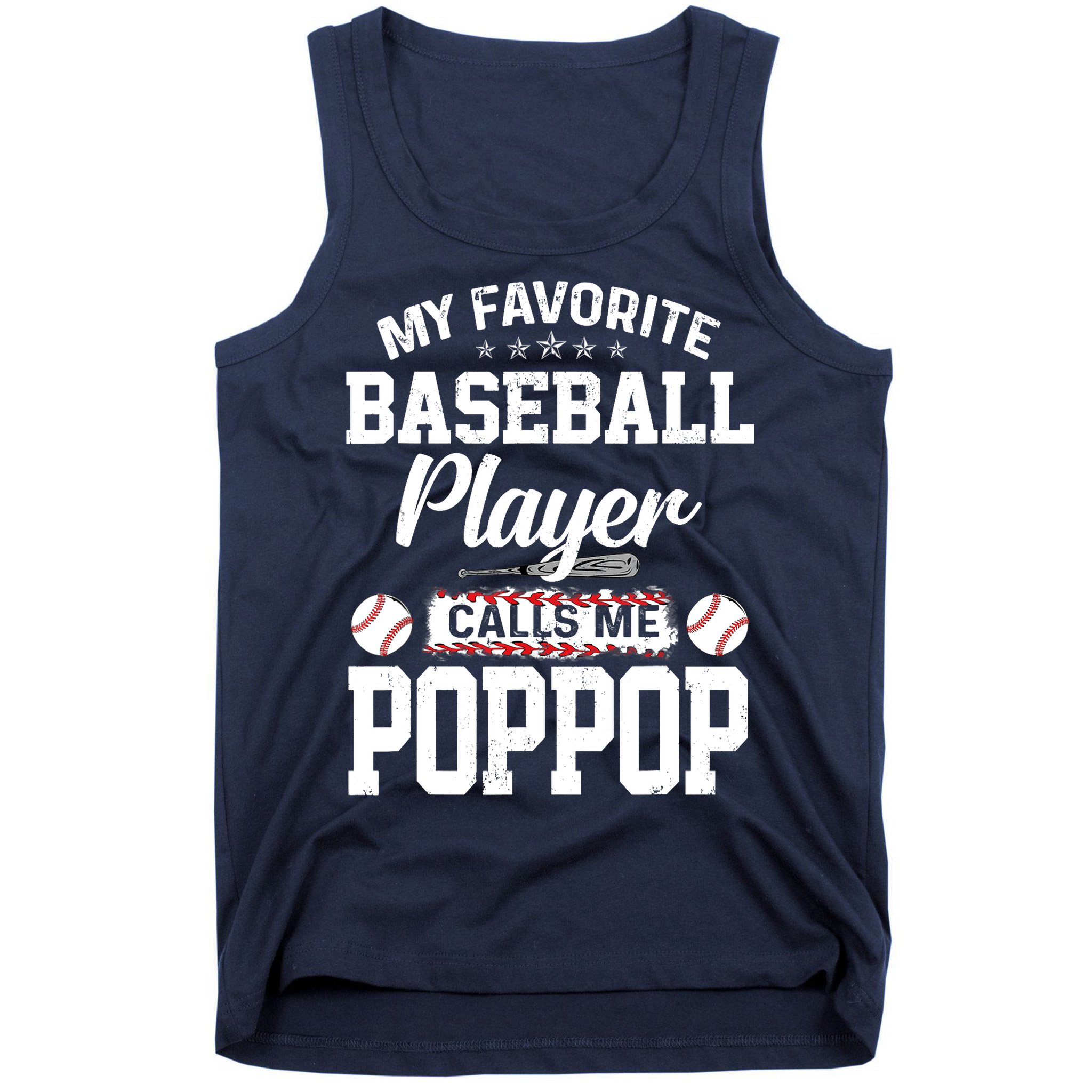 Baseball Dad My Favorite Baseball Player Calls Me PopPop Tank Top