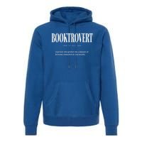 Booktrovert Definition Meaning Funny Book Lover Great Gift Premium Hoodie