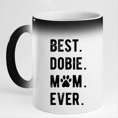 Best Dobie Mom Ever Funny Dobie Mama Gift Dober Mom Gift 11oz Black Color Changing Mug