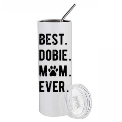 Best Dobie Mom Ever Funny Dobie Mama Gift Dober Mom Gift Stainless Steel Tumbler