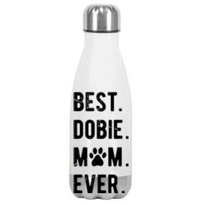 Best Dobie Mom Ever Funny Dobie Mama Gift Dober Mom Gift Stainless Steel Insulated Water Bottle