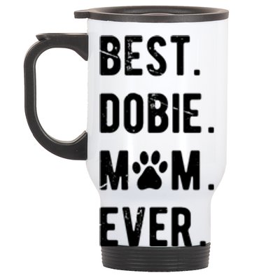 Best Dobie Mom Ever Funny Dobie Mama Gift Dober Mom Gift Stainless Steel Travel Mug