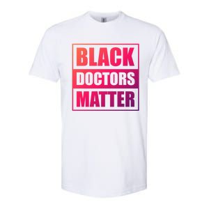 Black Doctors Matter History Month African Pride Bhm Meaningful Gift Softstyle CVC T-Shirt