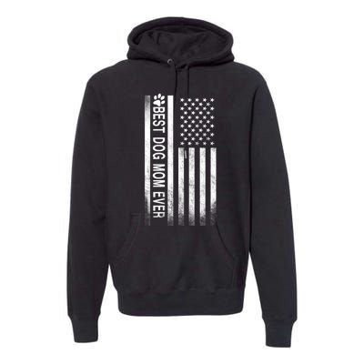 Best Dog Mom Ever American Flag Premium Hoodie