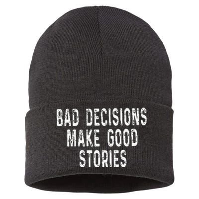 Bad Decisions Make Good Stories Sustainable Knit Beanie