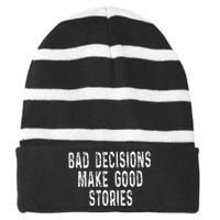 Bad Decisions Make Good Stories Striped Beanie with Solid Band