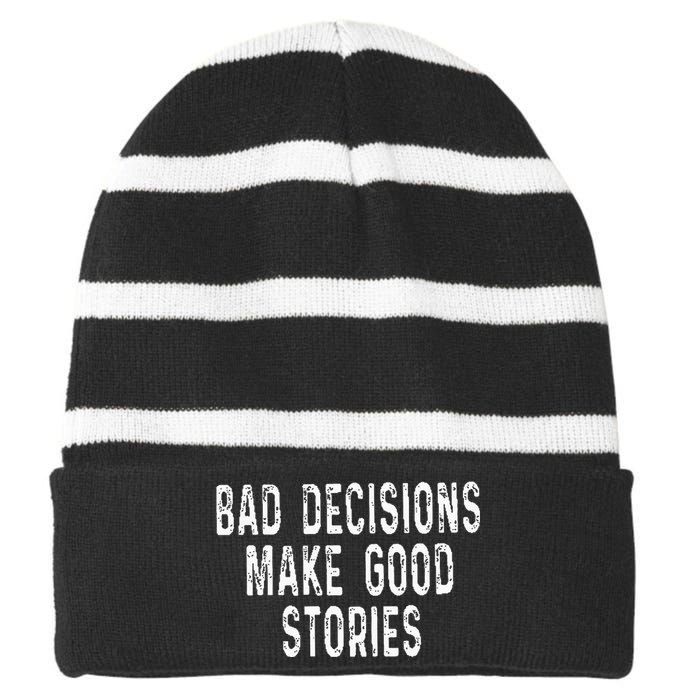 Bad Decisions Make Good Stories Striped Beanie with Solid Band