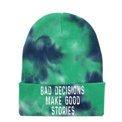 Bad Decisions Make Good Stories Tie Dye 12in Knit Beanie