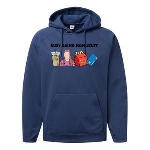 Busy Doing Mom Stuff Busy Mom Mothers Day Mom Stuff Performance Fleece Hoodie