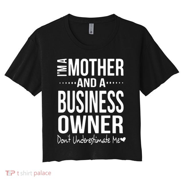 Bosses Day Mom Small Business Owner Entreprenuer Women Owned Crop Top