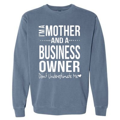 Bosses Day Mom Small Business Owner Entreprenuer Women Owned Garment-Dyed Sweatshirt