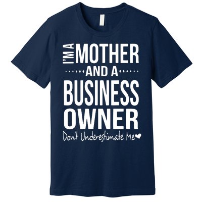 Bosses Day Mom Small Business Owner Entreprenuer Women Owned Premium T-Shirt