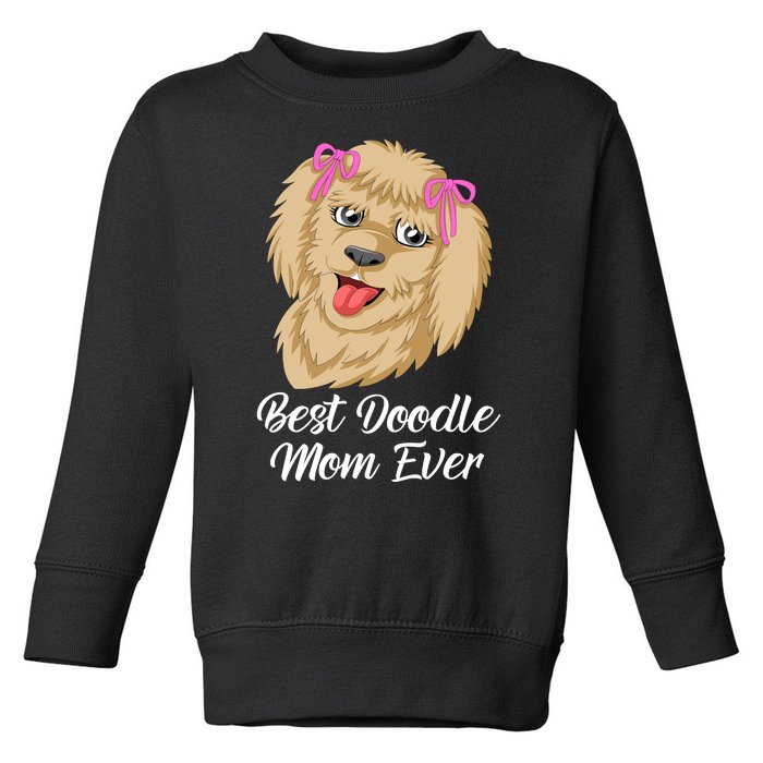 Best Doodle Mom Ever Toddler Sweatshirt