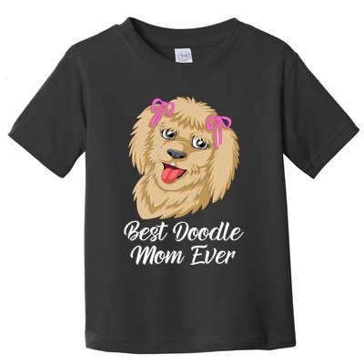 Best Doodle Mom Ever Toddler T-Shirt