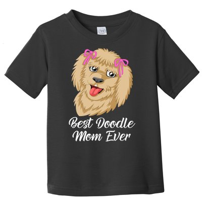 Best Doodle Mom Ever Toddler T-Shirt