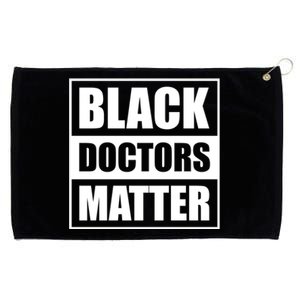 Black Doctors Matter History Month African Pride Bhm Funny Gift Grommeted Golf Towel