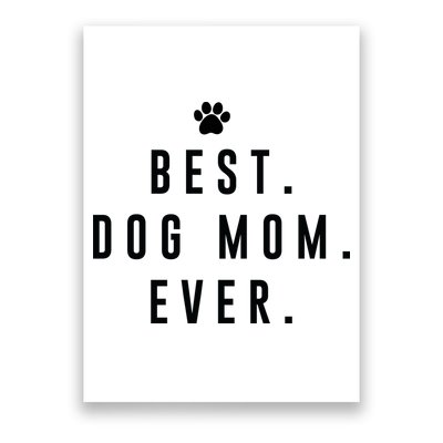 Best Dog Mom Ever Poster