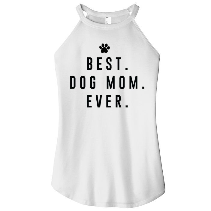Best Dog Mom Ever Women's Perfect Tri Rocker Tank