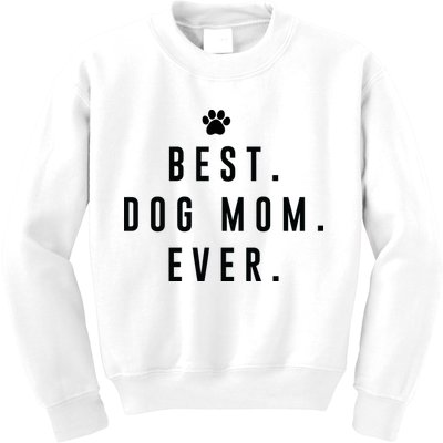 Best Dog Mom Ever Kids Sweatshirt