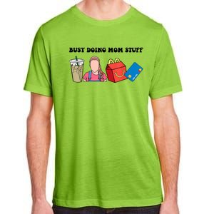 Busy Doing Mom Stuff Busy Mom Mothers Day Mom Stuff Adult ChromaSoft Performance T-Shirt