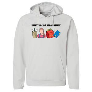 Busy Doing Mom Stuff Busy Mom Mothers Day Mom Stuff Performance Fleece Hoodie