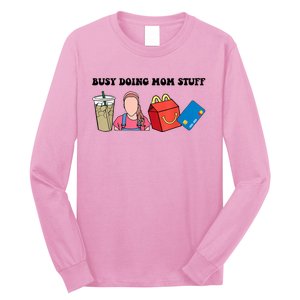 Busy Doing Mom Stuff Busy Mom Mothers Day Mom Stuff Long Sleeve Shirt