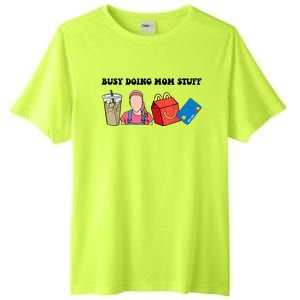 Busy Doing Mom Stuff Busy Mom Mothers Day Mom Stuff Tall Fusion ChromaSoft Performance T-Shirt