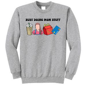 Busy Doing Mom Stuff Busy Mom Mothers Day Mom Stuff Sweatshirt