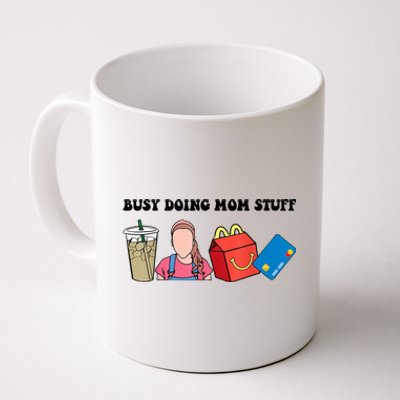 Busy Doing Mom Stuff Busy Mom Mothers Day Mom Stuff Coffee Mug