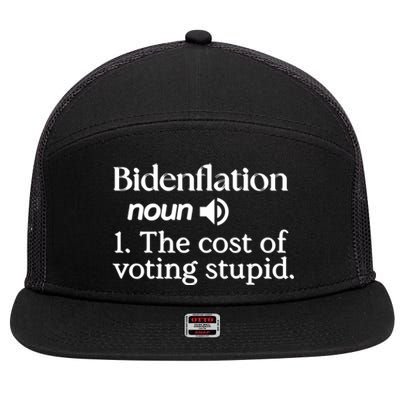 Bidenflation Definition Noun The Cost Of Voting Stupid Funny Gift 7 Panel Mesh Trucker Snapback Hat