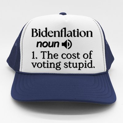 Bidenflation Definition Noun The Cost Of Voting Stupid Funny Gift Trucker Hat