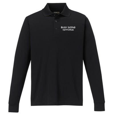 Busy Doing Nothing Funny Performance Long Sleeve Polo