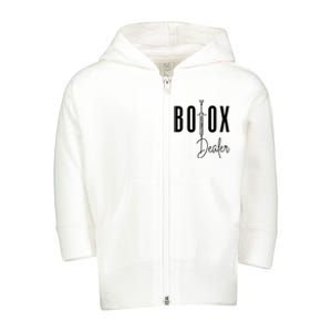 Botox Dealer Nurse Injector Cosmetic Surgeon Toddler Zip Fleece Hoodie