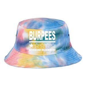 Burpees Do Not Recommend 1 Star Rating Funny Gym Workout Tie Dye Newport Bucket Hat