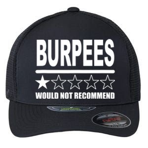 Burpees Do Not Recommend 1 Star Rating Funny Gym Workout Flexfit Unipanel Trucker Cap