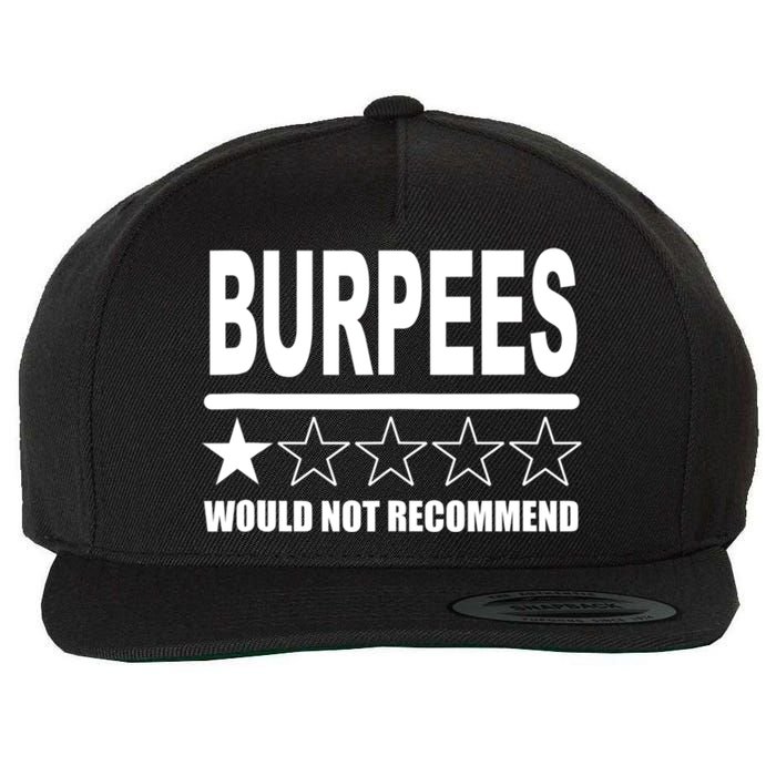 Burpees Do Not Recommend 1 Star Rating Funny Gym Workout Wool Snapback Cap