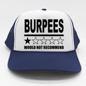 Burpees Do Not Recommend 1 Star Rating Funny Gym Workout Trucker Hat