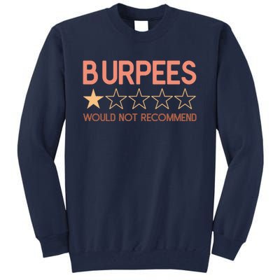 Burpees Do Not Recommend 1 Star Rating Funny Gym Workout Tall Sweatshirt