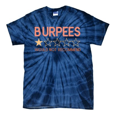 Burpees Do Not Recommend 1 Star Rating Funny Gym Workout Tie-Dye T-Shirt