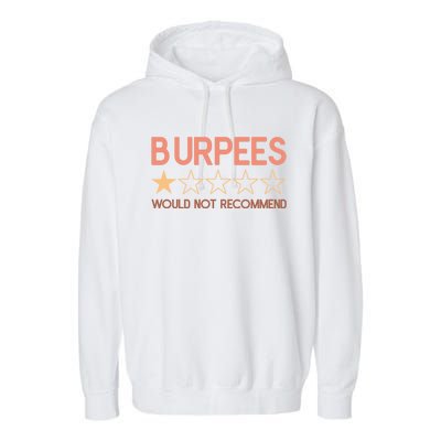 Burpees Do Not Recommend 1 Star Rating Funny Gym Workout Garment-Dyed Fleece Hoodie