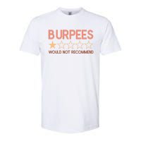 Burpees Do Not Recommend 1 Star Rating Funny Gym Workout Softstyle CVC T-Shirt