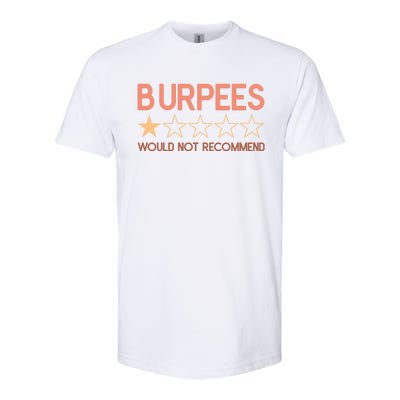 Burpees Do Not Recommend 1 Star Rating Funny Gym Workout Softstyle® CVC T-Shirt