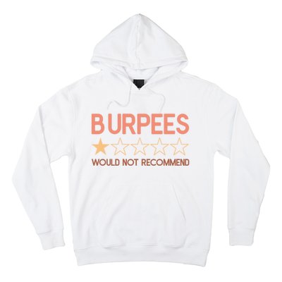 Burpees Do Not Recommend 1 Star Rating Funny Gym Workout Hoodie