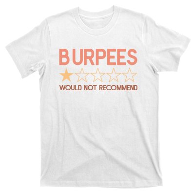 Burpees Do Not Recommend 1 Star Rating Funny Gym Workout T-Shirt