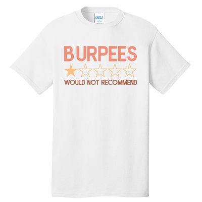 Burpees Do Not Recommend 1 Star Rating Funny Gym Workout Tall T-Shirt