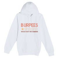 Burpees Do Not Recommend 1 Star Rating Funny Gym Workout Premium Pullover Hoodie