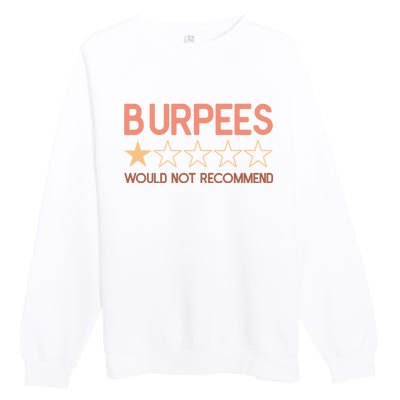 Burpees Do Not Recommend 1 Star Rating Funny Gym Workout Premium Crewneck Sweatshirt